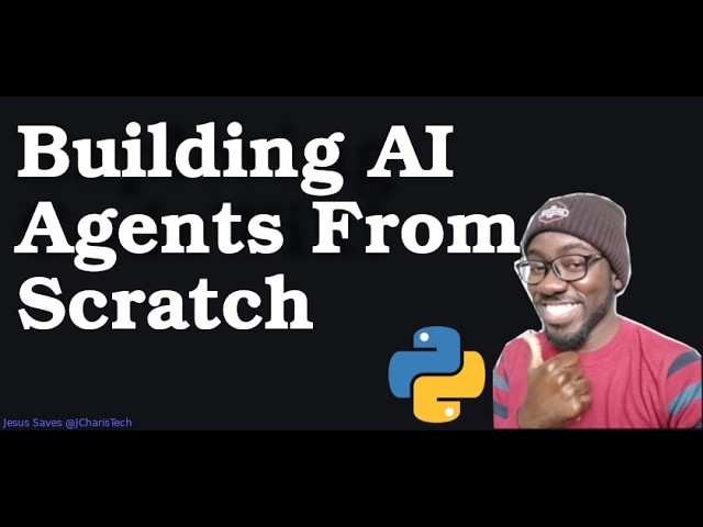 How To Build AI Agents From Scratch In Python