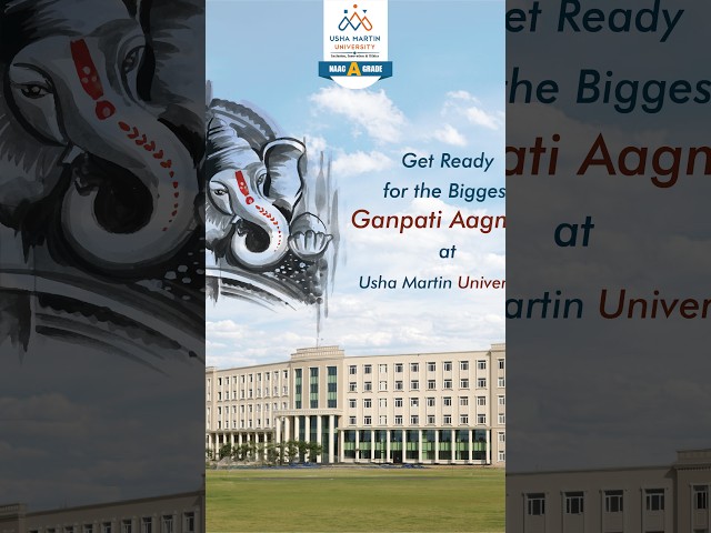 Get Ready for the Biggest Ganpati Aagman at Usha Martin University!