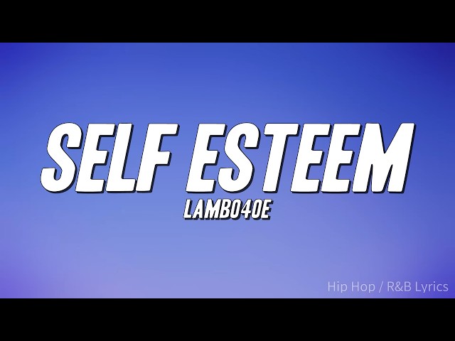 Lambo4oe - Self ESTEEM (Lyrics)