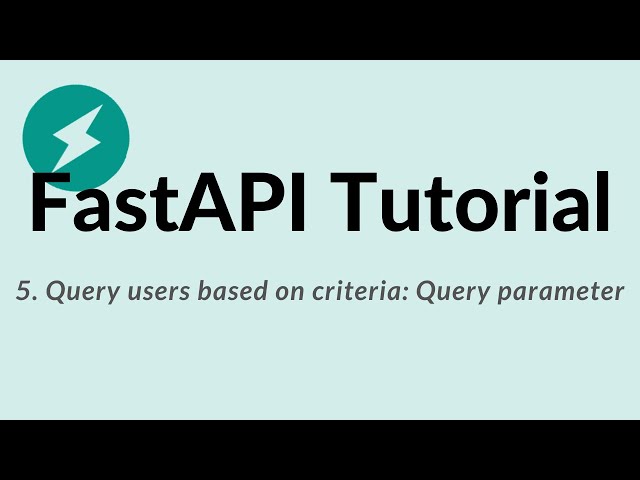 FastAPI Python Tutorial - 5: Query users based on criteria: Query parameter