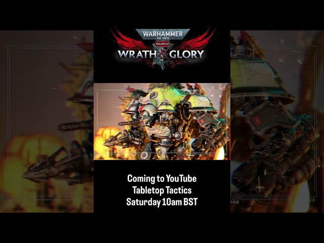 Brand new Wrath and Glory coming to Tabletop Tactics on Saturday at 10am BST! #warhammer40k