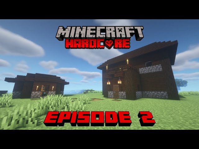 Hardcore Minecraft - Episode 2
