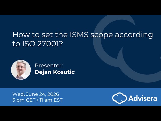 How to set the ISMS scope according to ISO 27001 [live webinar]