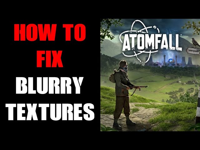 Atomfall Windows & Steam PC: How To Download & Fix Blurry, Lo-Res & Broken Graphics Textures