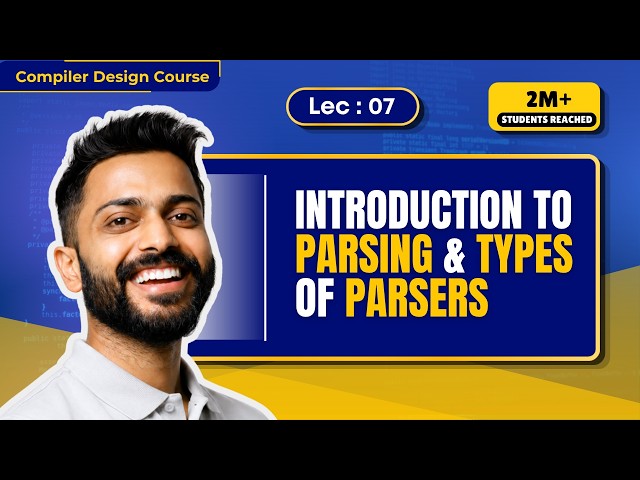 Lec-7: What is Parsing & Types of Parsers | Syntax Analysis