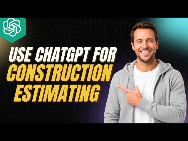 How To Use ChatGPT For Construction Estimating [2026 Full Guide]