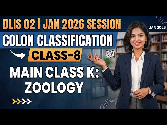Dlis02 Colon classification jan 2026 session class-8 main class K- zoology #dlis #dlisupdate #vmou 