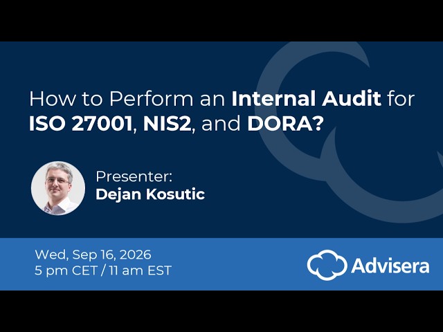 How to Perform Internal Audit for ISO 27001, NIS2, and DORA [live webinar]