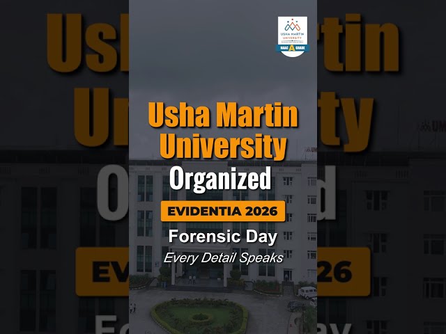 EVIDENTIA – Forensic Day Celebrated at Usha Martin University, Ranchi, Jharkhand