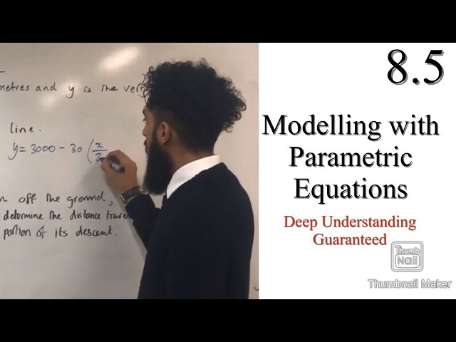 Edexcel A level Maths: 8.5 Modelling with Parametric Equations