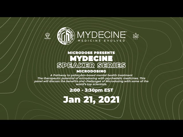 Mydecine Speaker Series, Part 2: Microdosing, Jan 21 2021 | Microdose Psychedelic Insights