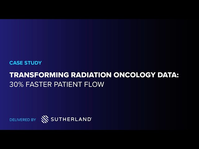 TRANSFORMING RADIATION ONCOLOGY DATA:30% FASTER PATIENT FLOW