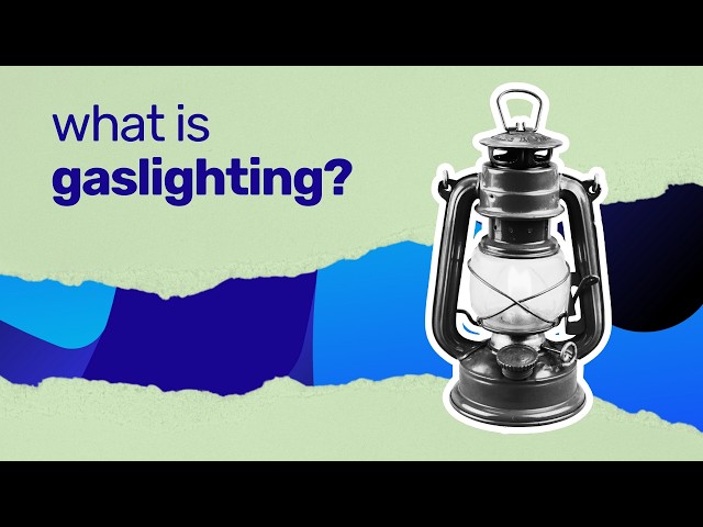 What is Gaslighting?