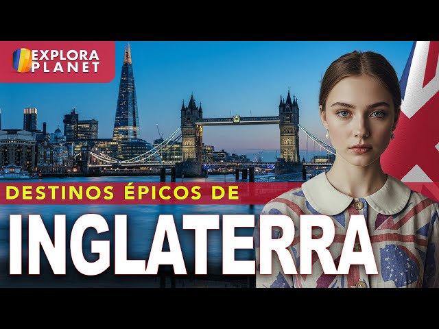 🇬🇧 INGLATERRA | EL PAÍS DE LA ISLA MÁS PODEROSA DEL MUNDO