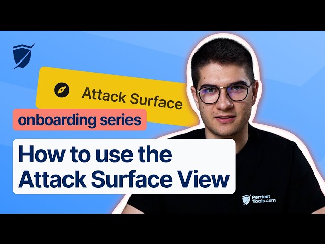 How to use the Attack Surface View on Pentest-Tools.com | Onboarding Series