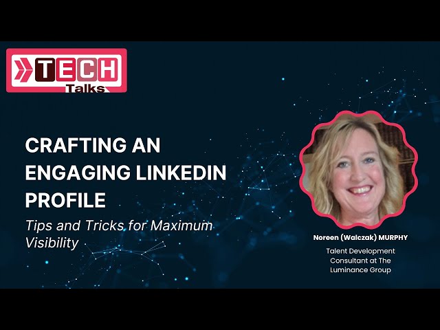 Crafting an Engaging LinkedIn Profile | Tips and Tricks for Maximum Visibility