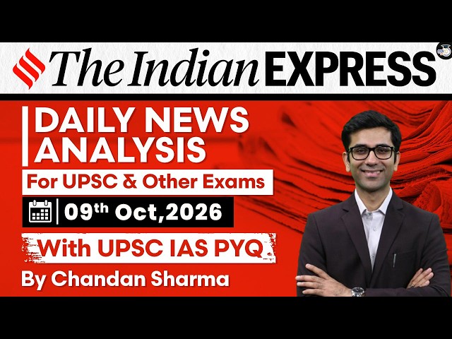 The Indian Express Newspaper Analysis | 9 October 2026 | UPSC Current Affairs |PIB |StudyIQ
