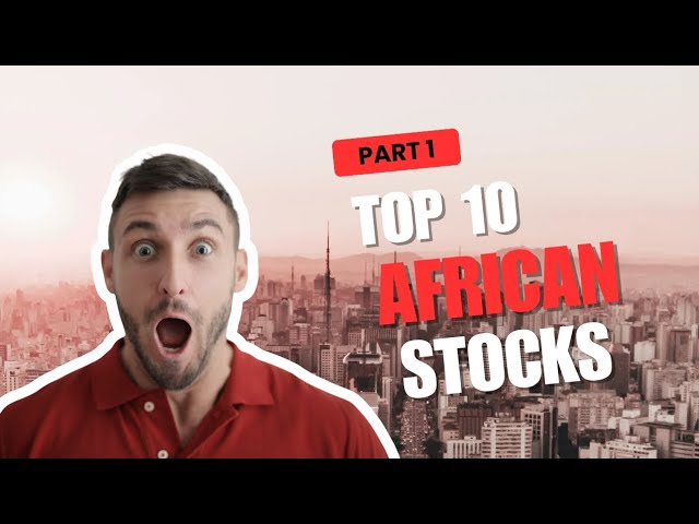 Top 10 Infrastructure Stocks in Africa to watch in the rest of 2025
