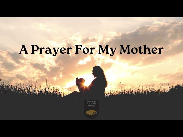 A Prayer For My Mother