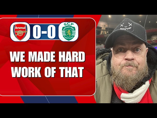 We Made Hard Work Of That | Arsenal 0-0 Sporting | Match Reaction