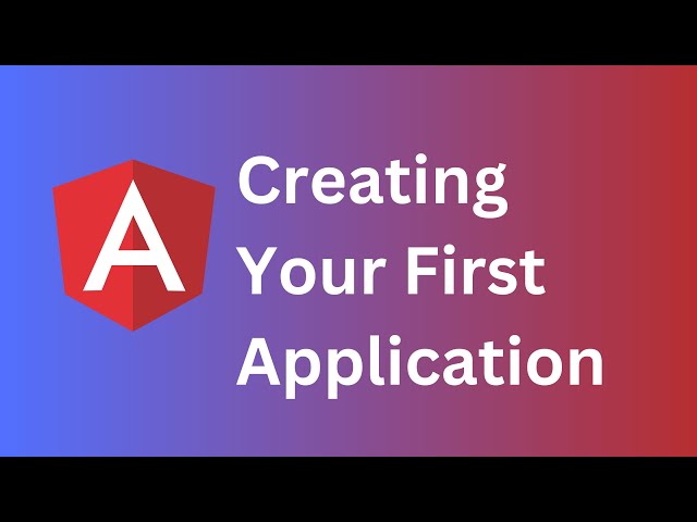 3. Creating Your First Angular Application | Angular Tutorial for Beginners