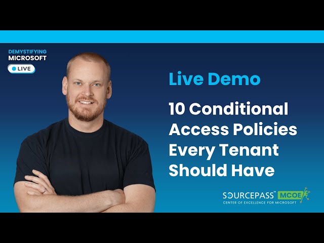How to Secure Microsoft 365 with Conditional Access Policies That Stop Modern Attacks, Hand on demo!