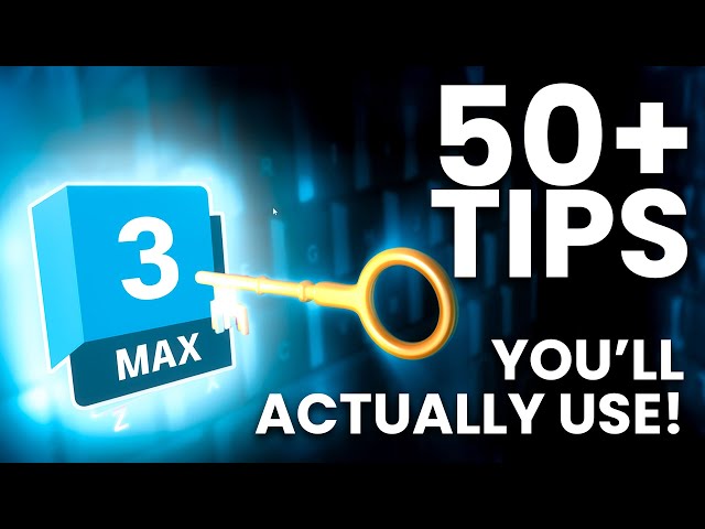 50+ 3ds Max Tips and Tricks (that you'll actually use!) 2025