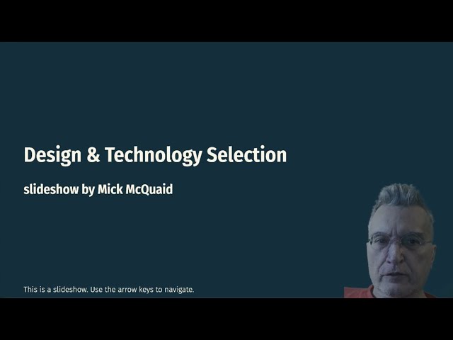 Design and Technology Selection