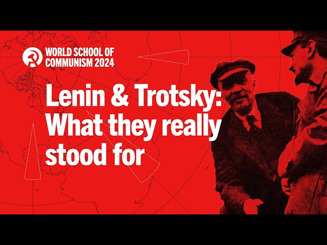 Lenin & Trotsky: what they really stood for