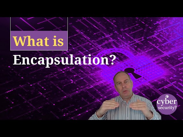 What is encapsulation?