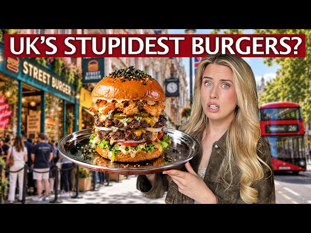 I Tried London's DUMBEST Burgers So You Don't Have To..