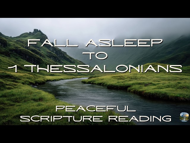 Fall Asleep to the Book of 1 Thessalonians | Peaceful Scripture Reading (Audio & Text)