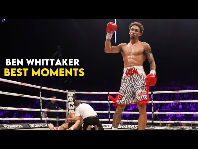 Ben Whittaker Highlights And Best Moments