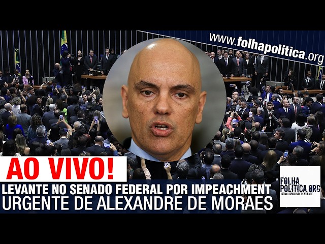 AO VIVO: LEVANTE NO SENADO FEDERAL POR IMPEACHMENT URGENTE DE MORAES, DO STF - DEFESA DE MENDONÇA