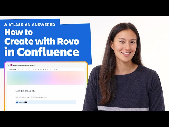 How to Create With Rovo in Confluence | Atlassian Answered