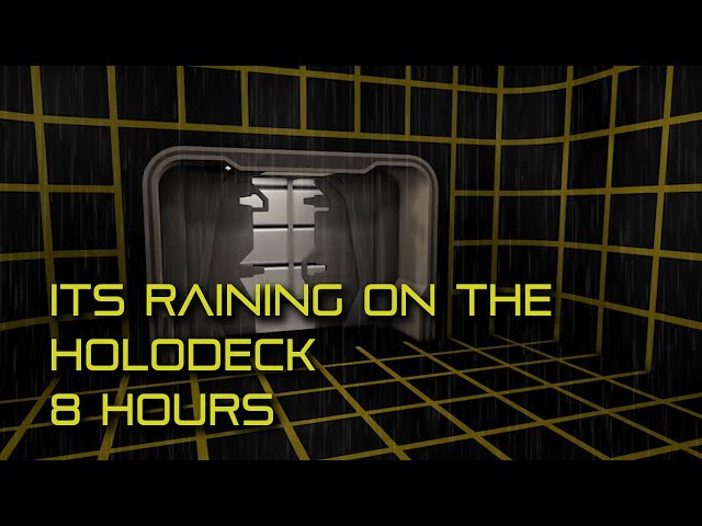 🎧 It's Raining on the Holodeck