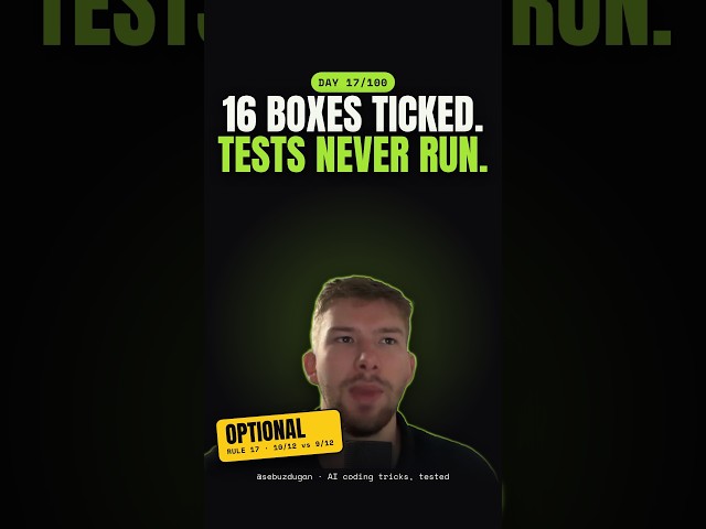 My AI agent ticked all 16 boxes. It never ran the tests · Day 17/100