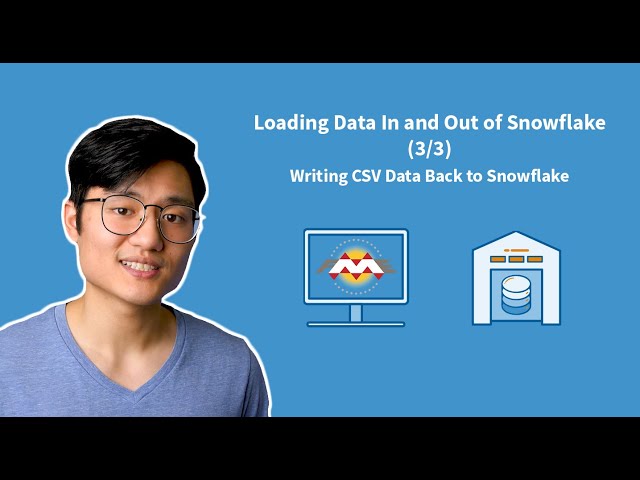 Loading Data In and Out of Snowflake (3/3) - Writing CSV Data Back to Snowflake