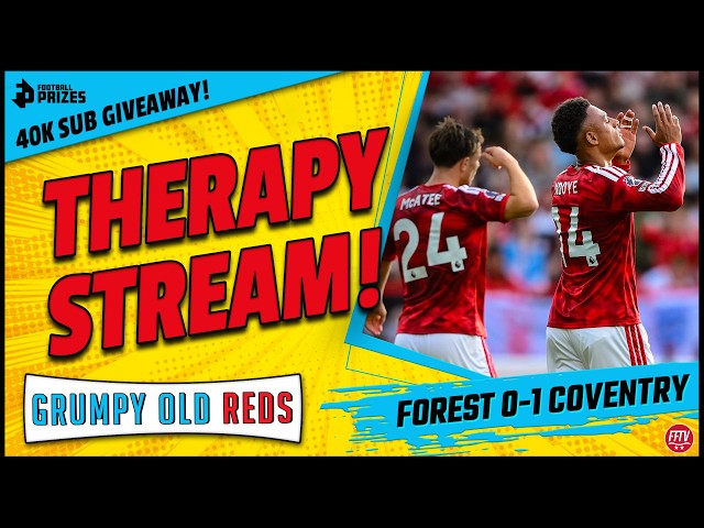 🔴LIVE GOR | 40K Sub Giveaway! City Ground Woes Continue! Nottingham Forest 0-1 Coventry City