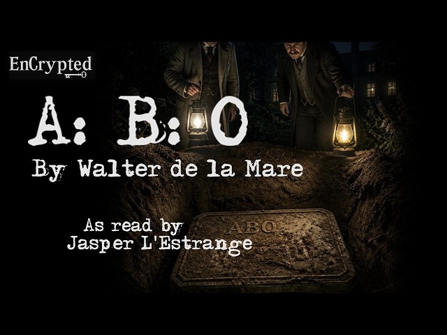 "A: B: O" by Walter de la Mare | Narrated by Jasper L'Estrange
