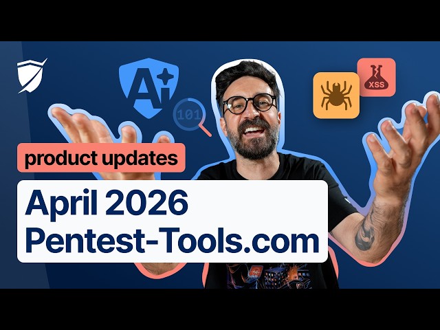 🌱 April 2026 on Pentest-Tools.com: XSS callbacks, private key detection, and 7 FuelCMS CVEs