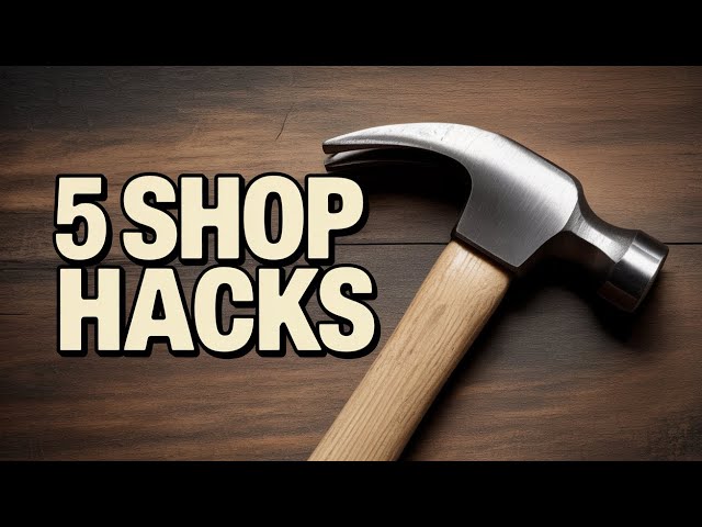 5 Shop Hacks That Will Change Your Shop