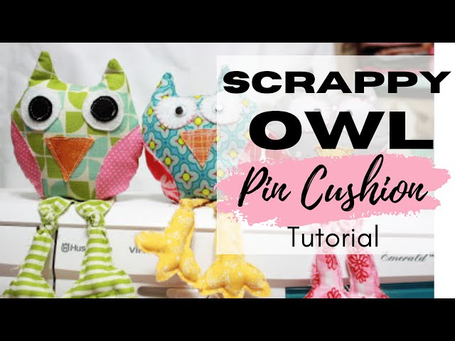 DIY OWL PIN CUSHION SCRAP FABRIC PROJECT. EPISODE 4. USE YOUR LEFT OVER FABRIC SCRAPS. #SEWINGBLOG