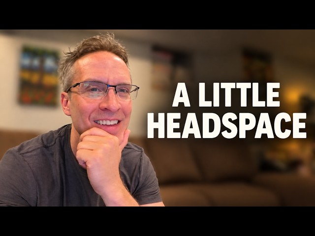 Dad's Out of the Hospital. A Little Headspace Is Back.