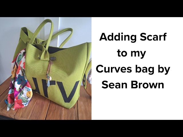 ❤️How I added Scarf to my Curves bag by Sean Brown 👜💚