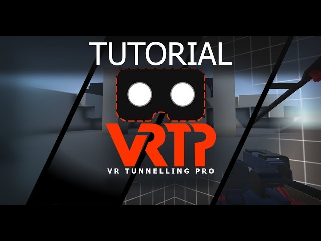VR Tunnelling Pro [TUTORIAL]