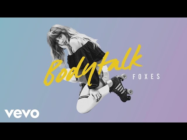 Foxes - Body Talk (Audio)