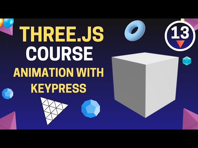 Three.js Full Course - Three.js Course - Three.js Animation with Key Press 🎮✨