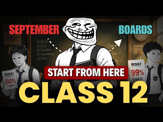 September से ऐसे Start करो Class 12 🔥(Without Stress) Class 12th | how to start class 12