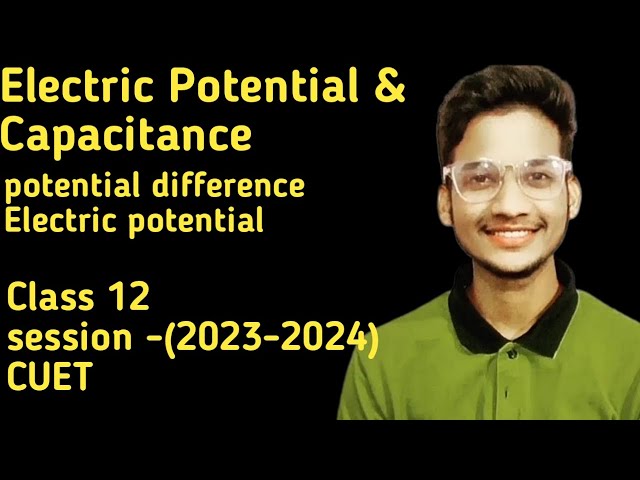 Electric Potential And Capacitance ||Potential difference||Electric potential || Cbse ||Class 12..….